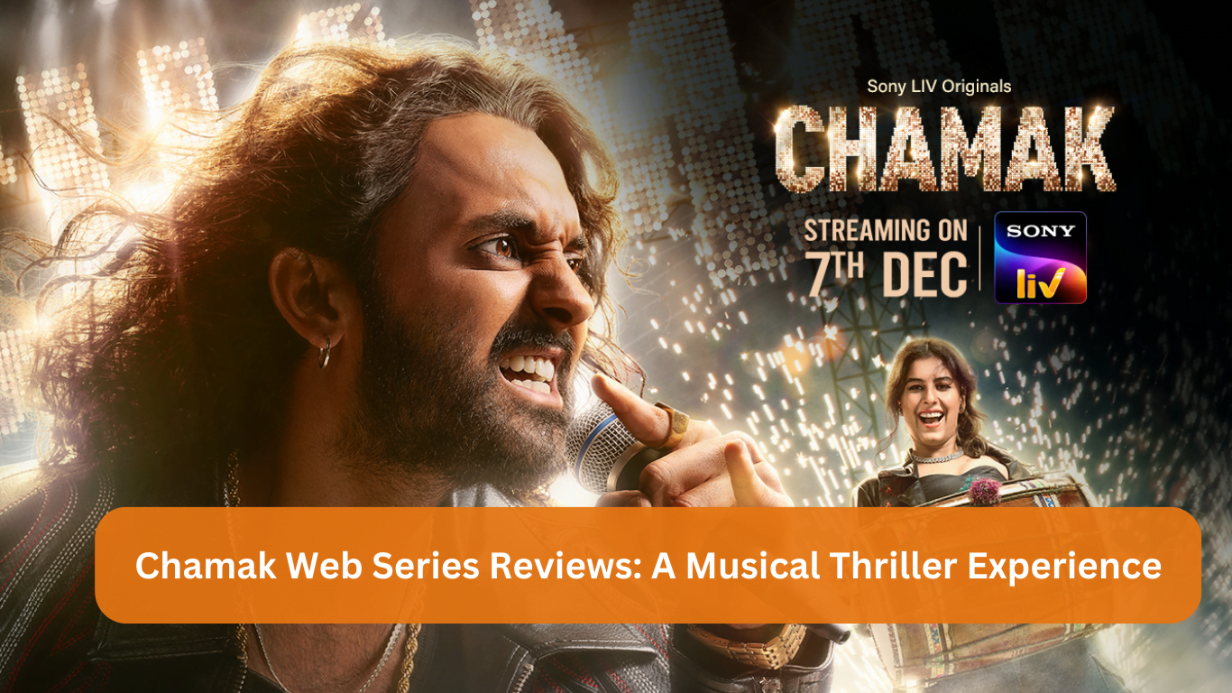 Chamak Web Series Reviews A Musical Thriller Experience