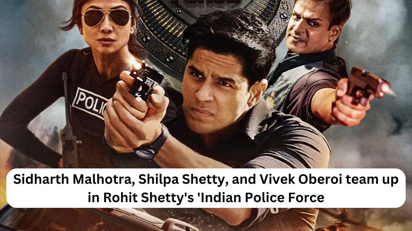 Sidharth Malhotra, Shilpa Shetty, and Vivek Oberoi team up in Rohit Shetty's 'Indian Police Force